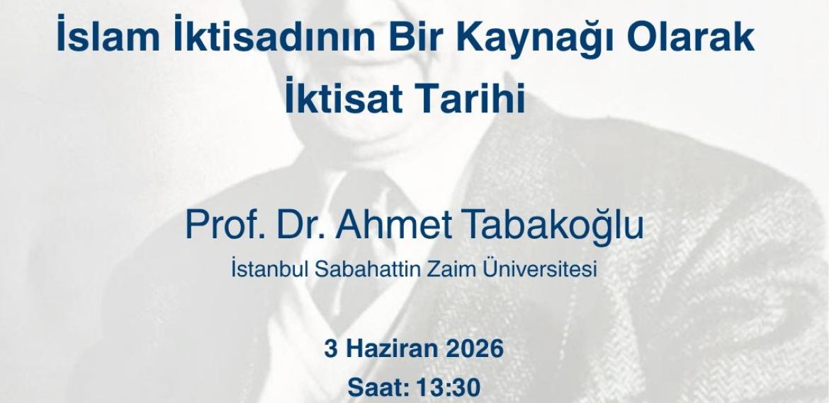 Mehmet Genç İktisat Tarihi Konuşmaları serisinin ikinci etkinliğinde Prof. Dr. Ahmet Tabakoğlu "İslam İktisadının Biir Kaynağı Olarak İktisat Tarihi" başlıklı bir konuşma yaptı.